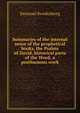 Summaries of the internal sense of the prophetical books, the Psalms of David, historical parts of the Word; a posthumous work, Swedenborg, Emanuel, 1688-1772 