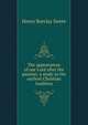 The appearances of our Lord after the passion: a study in the earliest Christian tradition, Henry Barclay Swete 
