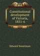 Constitutional development of Victoria, 1851-6, Edward Sweetman 