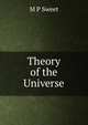 Theory of the Universe, M.P. Sweet 