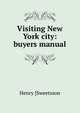Visiting New York city: buyers manual, Henry [Sweetsson 