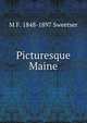 Picturesque Maine, Sweetser, M. F. 
