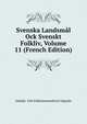 Svenska Landsmal Ock Svenskt Folkliv, Volume 11 (French Edition), Dialekt- Och Folkminnesarkivet Uppsala 