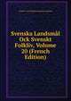 Svenska Landsmal Ock Svenskt Folkliv, Volume 20 (French Edition), Dialekt- Och Folkminnesarkivet Uppsala 