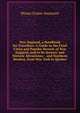 New England, a Handbook for Travellers: A Guide to the Chief Cities and Popular Resorts of New England, and to Its Scenery and Historic Attractions: . and Northern Borders, from New York to Quebec, Sweetser, M. F. 