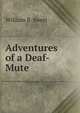 Adventures of a Deaf-Mute, William B. Swett 