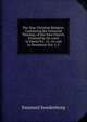 The True Christian Religion: Containing the Universal Theology of the New Church, Foretold by the Lord in Daniel Vii. 13, 14; and in Revelation Xxi. 1, 2, Swedenborg, Emanuel, 1688-1772 
