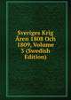 Sveriges Krig Aren 1808 Och 1809, Volume 3 (Swedish Edition), 