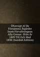 Ofversigt Af De Fornamsta Atgarder Inom Forvaltningens Alla Grenar: Ifran Ar 1809 Till Och Med 1838 (Swedish Edition), 