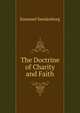 The Doctrine of Charity and Faith, Swedenborg, Emanuel, 1688-1772 