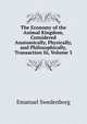 The Economy of the Animal Kingdom, Considered Anatomically, Physically, and Philosophically, Transaction Iii, Volume 3, Swedenborg, Emanuel, 1688-1772 