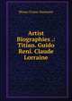Artist Biographies .: Titian. Guido Reni. Claude Lorraine, Sweetser, M. F. 