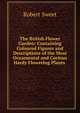 The British Flower Garden: Containing Coloured Figures and Descriptions of the Most Ornamental and Curious Hardy Flowering Plants ., Robert Sweet 