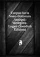 Corpus Iuris Sueo-Gotorum Antiqui: Westgota-Lagen (Swedish Edition), 