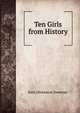 Ten Girls from History, Kate Dickinson Sweetser 