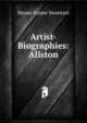 Artist-Biographies: Allston, Sweetser, M. F. 