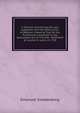 A Treatise Concerning the Last Judgment: And the Destruction of Babylon, Shewing That All the Predictions Contained in the Apocalypse Are at This Day . Published at London in Latin, in 1758., Swedenborg, Emanuel, 1688-1772 