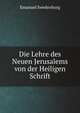 Die Lehre des Neuen Jerusalems von der Heiligen Schrift, Emanuel Swedenborg 