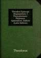 Theodori Episcopi Mopsuesteni: I Thessalonians-Philemon. Appendices. Indices (Latin Edition), Theodorus 