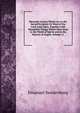 Heavenly Arcana Which Are in the Sacred Scripture Or Word of the Lord, Laid Open, Together with Wonderful Things Which Were Seen in the World of Spirits and in the Heaven of Angels, Volume 11, Swedenborg, Emanuel, 1688-1772 