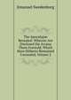 The Apocalypse Revealed: Wherein Are Disclosed the Arcana There Foretold, Which Have Hitherto Remained Concealed, Volume 2, Swedenborg, Emanuel, 1688-1772 
