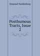 Posthumous Tracts, Issue 2, Swedenborg, Emanuel, 1688-1772 