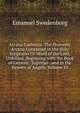 Arcana Caelestia: The Heavenly Arcana Contained in the Holy Scriptures Or Word of the Lord, Unfolded, Beginning with the Book of Genesis: Together . and in the Heaven of Angels, Volume 10, Swedenborg, Emanuel, 1688-1772 