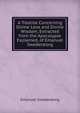A Treatise Concerning Divine Love and Divine Wisdom, Extracted from the Apocalypse Explained, of Emanuel Swedenborg, Swedenborg, Emanuel, 1688-1772 