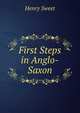 First Steps in Anglo-Saxon, Sweet, Henry 