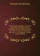Vera Christiana Religio: Continens Universam Theologiam Novae Ecclesiae a Domino Apud Danielem Cap. Vii: 13-14, Et in Apocalypsi Cap. Xxi: 1, 2. Praedictae, Volume 1 (Latin Edition), Swedenborg, Emanuel, 1688-1772 