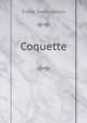 Coquette, Frank Swinnerton 