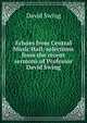 Echoes from Central Music Hall: selections from the recent sermons of Professor David Swing, David Swing 