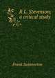 R.L. Stevenson, a critical study, Frank Swinnerton 