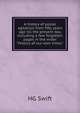 A history of postal agitation from fifty years ago till the present day, including a few forgotten pages in the wider "History of our own times", HG Swift 