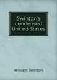 Swinton's condensed United States, Swinton, William 
