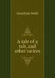 A tale of a tub, and other satires, Swift, Jonathan, 1667-1745 