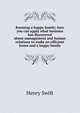 Running a happy family; how you can apply what business has discovered about management and human relations to make an efficient home and a happy family, Henry Swift 