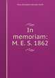 In memoriam: M. E. S. 1862, Mary Elizabeth Hortsen Swift 