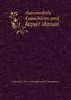 Automobile Catechism and Repair Manual, Calvin F. H.A. Swingle and Tarantous 