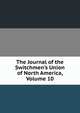 The Journal of the Switchmen's Union of North America, Volume 10, 
