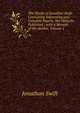 The Works of Jonathan Swift: Containing Interesting and Valuable Papers, Not Hitherto Published ; with a Memoir of the Author, Volume 2, Swift, Jonathan, 1667-1745 
