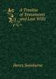 A Treatise of Testaments and Last Wills, Henry Swinburne 