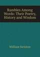 Rambles Among Words: Their Poetry, History and Wisdom, Swinton, William 