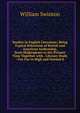 Studies in English Literature: Being Typical Selections of British and American Authorship, from Shakespeare to the Present Time Together with . Literary Study : For Use in High and Normal S, Swinton, William 