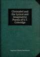 Christabel and the Lyrical and Imaginative Poems of S.T. Coleridge, Algernon Charles Swinburne 