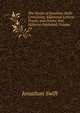 The Works of Jonathan Swift: Containing Additional Letters, Tracts, and Poems, Not Hitherto Published, Volume 14, Swift, Jonathan, 1667-1745 