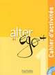 Alter ego+ A1: Cahier d'activites (+ Audio CD), Berthet Annie, Daill Emmanuelle, Hugot Catherine, Waendendries Monique 