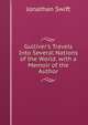 Gulliver's Travels Into Several Nations of the World. with a Memoir of the Author, Swift, Jonathan, 1667-1745 