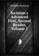 Swinton's Advanced First, Second Reader, Volume 1, Swinton, William 