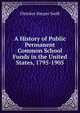 A History of Public Permanent Common School Funds in the United States, 1795-1905, Fletcher Harper Swift 